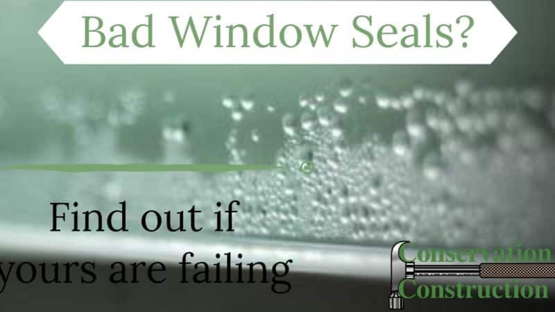 Bad Window Seals, Window Replacement, Denver Window Replacement
