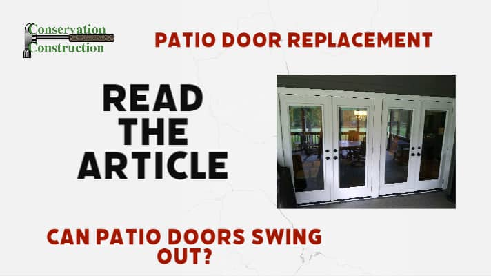 Patio Door Replacement, Can Patio Doors Swing Out, Conservation Construction, Read The Article.