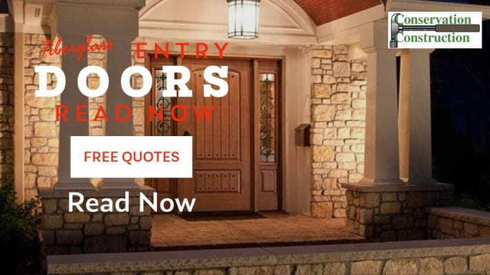Fiberglass Entry Doors, Read Now, Free Quotes, Conservation Construction, New Front Doors