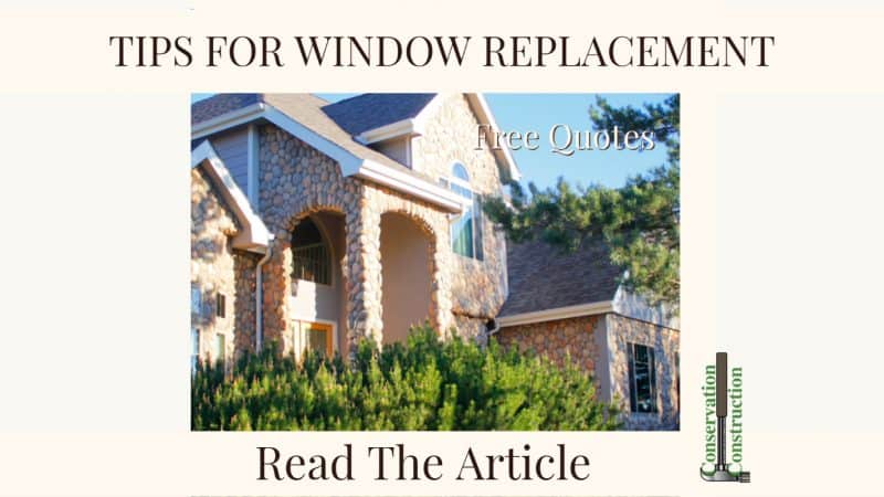 Tips For Window Replacement, Click Below, Read The Article, Conservation Construction, Window Replacement,
