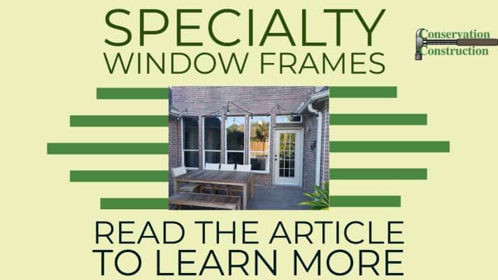 Specialty Window Frames, Window Replacement, Free Quotes, Click Below.