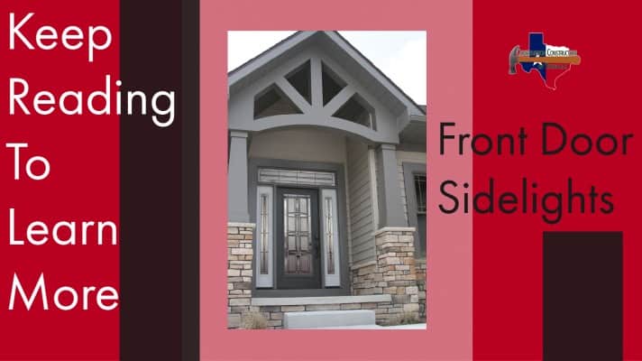 Front Door Sidelights, Free Quotes, Read The Article, Conservation Construction of Houston,