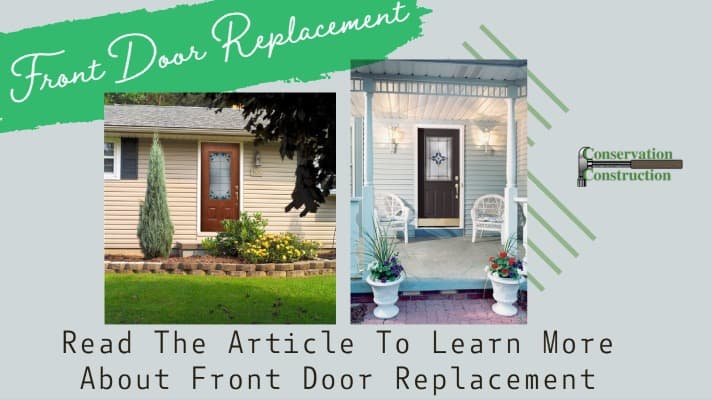Front Door Replacement, Conservation Construction of Houston, Read The Article To Learn More,