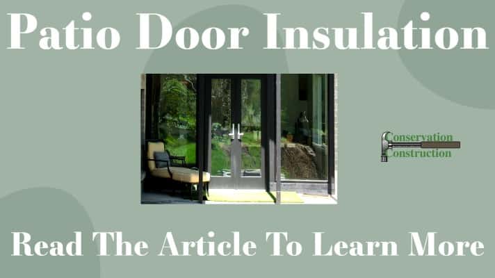 Patio Door Insulation, Conservation Construction, Custom Patio Doors