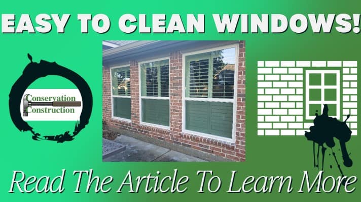Conservation Construction, easy clean windows