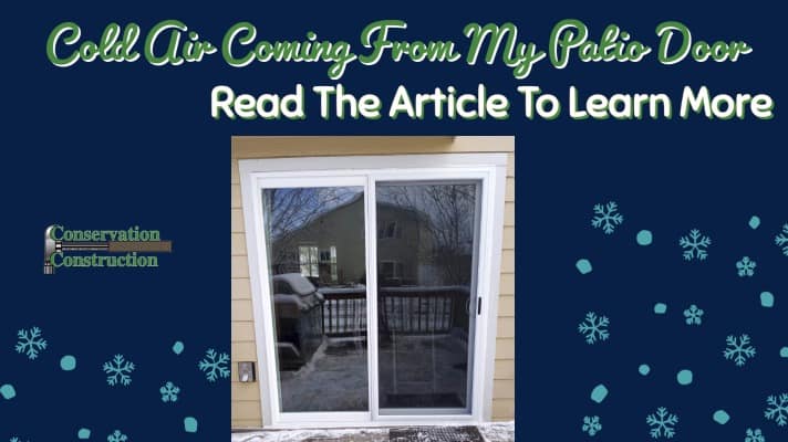 Cold Air Coming In From My Patio Door, Conservation Construction Article, New Patio Door Repalcement