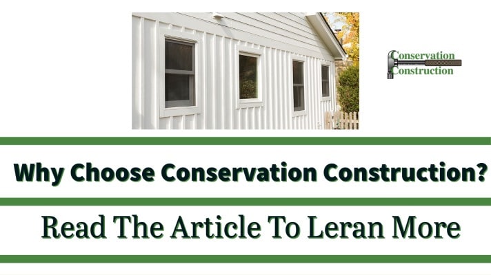 Why Choose Conservation Construction, Free Quotes & 25% Off