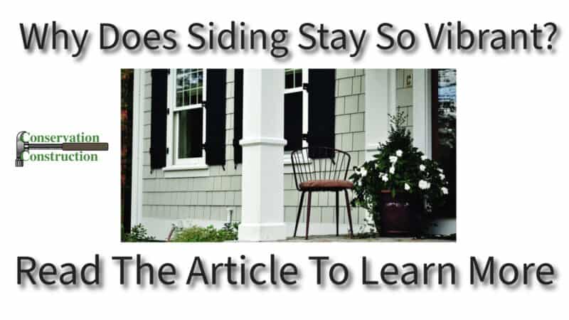 Why Doe Siding Stay So Vibrant? Read The Article To Learn More, Conservation Construction,