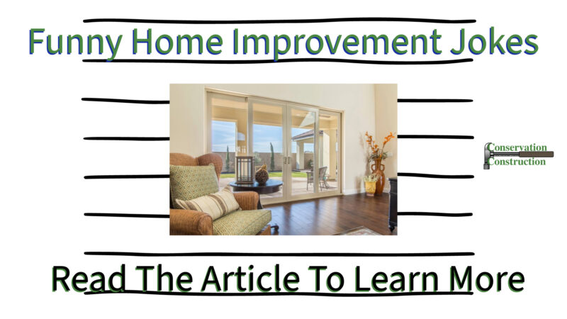 Funny Home Improvement Jokes, Conservation Construction,