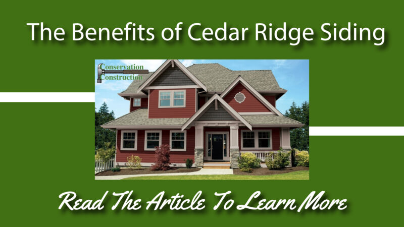The Benefits Of Cedar Ridge Siding, Read the article to learn more, Free Quotes &25% Off