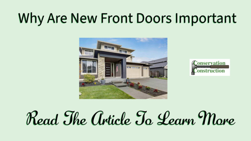 conservation construction, front door replacement, replacement front doors