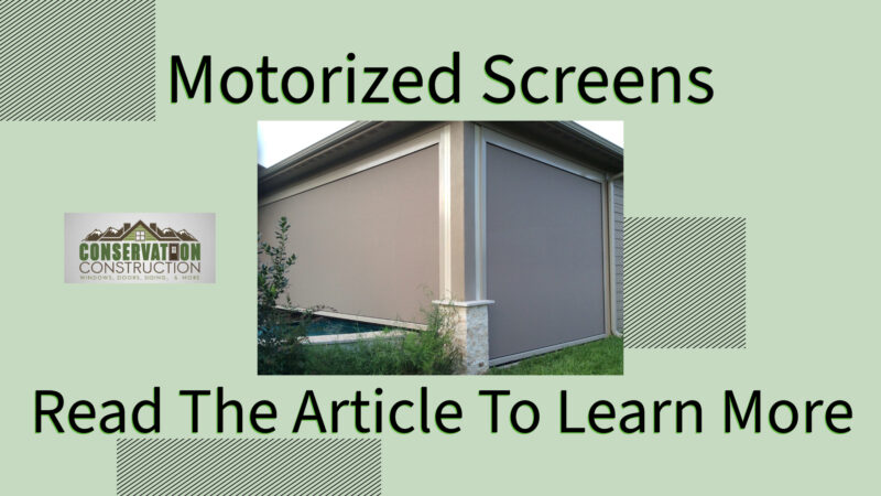 Motorized Screens, Conservation Construction, Free Quotes