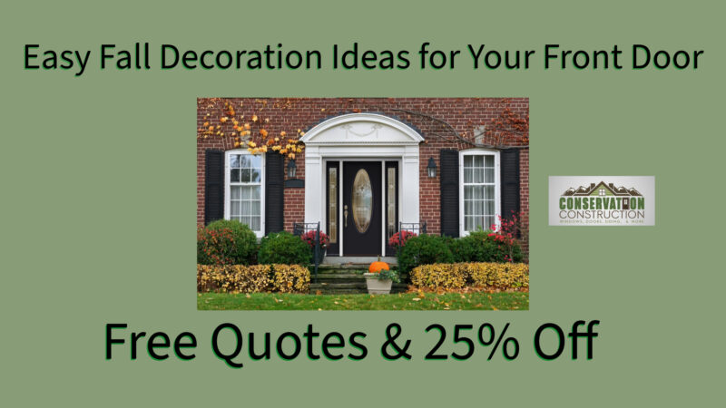 Easy Fall Decoration Ideas For Your Front Door, Free Quotes, Conservation Construction,